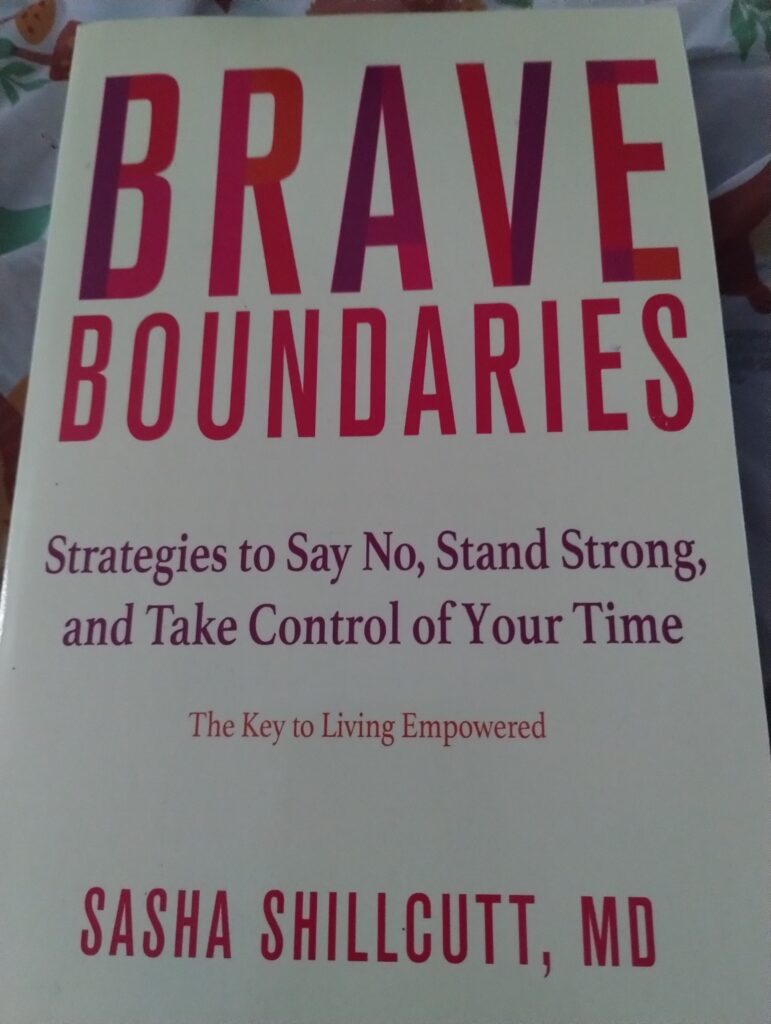Brave Boundaries: Strategies to Say No, Stand Strong, and Take Control of Your Time: The Key to Living Empowered