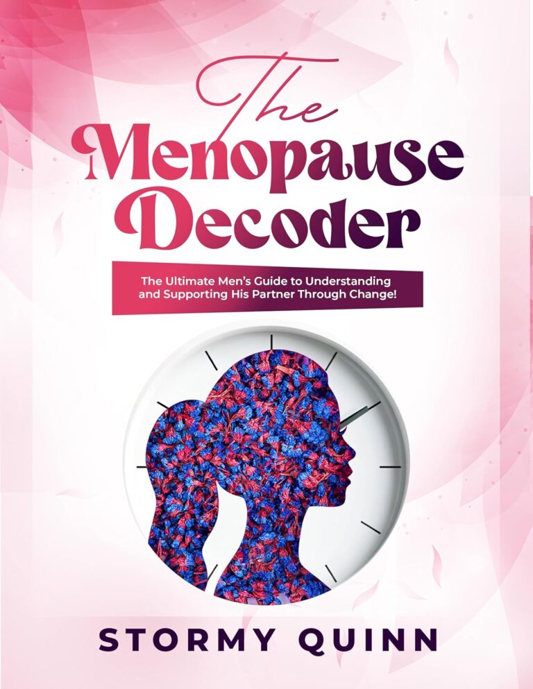 The Menopause Decoder: The Ultimate Men’s Guide to Understanding and Supporting His Partner Through Change by Stormy Quinn